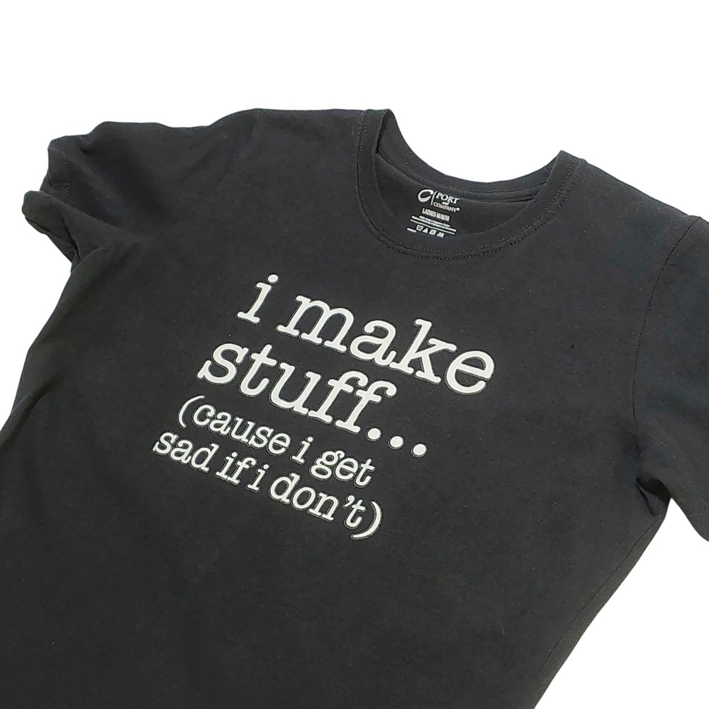 Port and Company Womens T Shirt Graphic Tee I Make Stuff‎ Ladies Medium M Funny